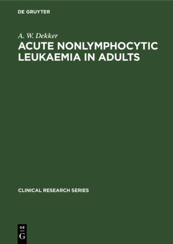 Acute Nonlymphocytic Leukaemia in Adults by A W Dekker ISBN 9783110133646