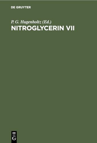 Nitroglycerin VII by P G Hugenholtz ISBN 9783110133943