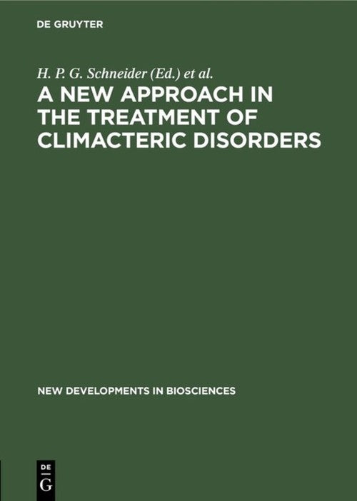 A New Approach in the Treatment of Climacteric Disorders by H P G Schneider ISBN 9783110134711