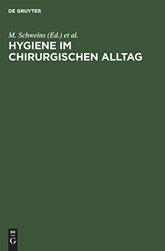 Hygiene Im Chirurgischen Alltag by M Schweins ISBN 9783110138870