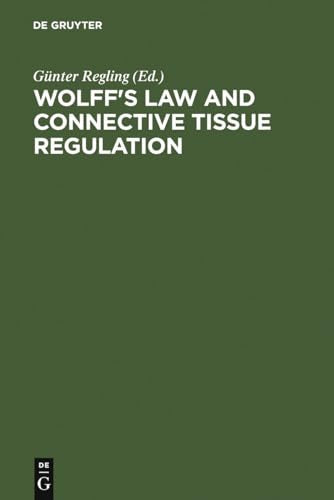 Wolff's Law and Connective Tissue Regulation by Guenter Regling ISBN 9783110139099