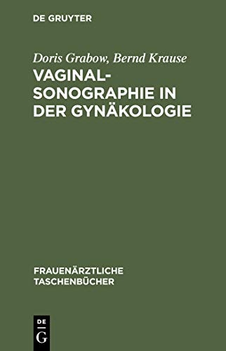 Vaginalsonographie in Der Gynkologie by Doris Grabow ISBN 9783110146721