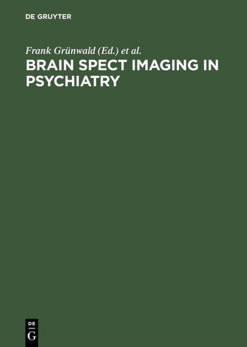 Brain SPECT Imaging in Psychiatry by H Biersack ISBN 9783110147308