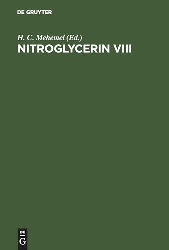 Nitroglycerin VIII by H C Mehemel ISBN 9783110149777