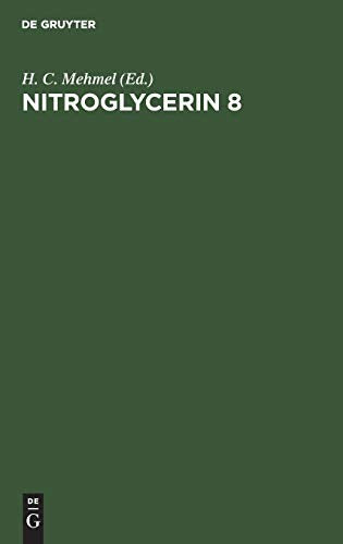 Nitroglycerin 8 by H C Mehmel ISBN 9783110149784