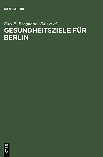 Gesundheitsziele fr Berlin by Karl E Bergmann ISBN 9783110153552