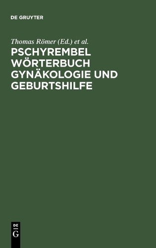 Pschyrembel Worterbuch Gynakologie und Geburtshilfe by Thomas Römer ISBN 9783110161502