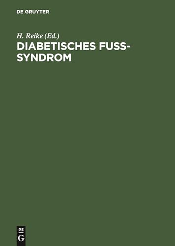 Diabetisches Fuß-Syndrom by H Reike ISBN 9783110162158
