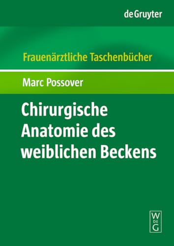 Chirurgische Anatomie Des Weiblichen Beckens by Marc Possover ISBN 9783110169966