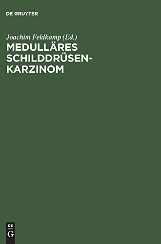 Medulläres Schilddrüsenkarzinom by Joachim Feldkamp ISBN 9783110173666