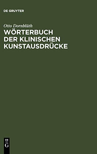 Wörterbuch Der Klinischen Kunstausdrücke by Otto Dornbluth ISBN 9783110173819