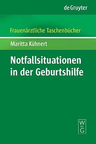 Notfallsituationen in der Geburtshilfe by Maritta Khnert ISBN 9783110213782