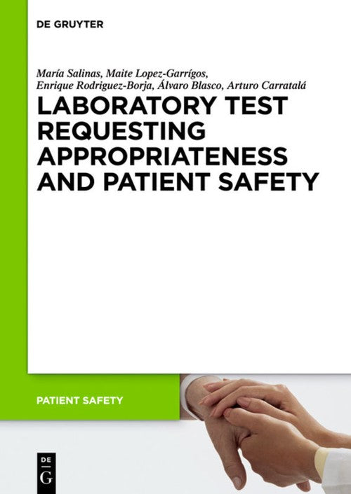 Laboratory Test requesting Appropriateness and Patient Safety by Mara Salinas ISBN 9783110371048