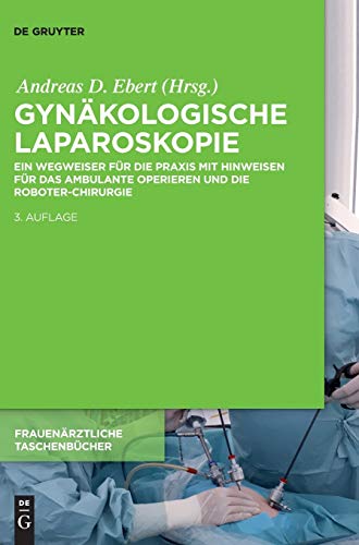 Gynakologische Laparoskopie by Andreas D Ebert ISBN 9783110560190