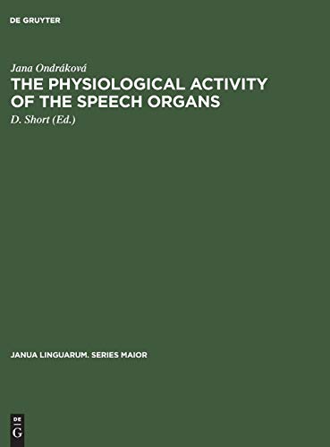 The physiological activity of the speech organs by Jana Ondrkov ISBN 9783110995480