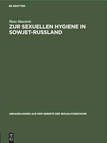 Zur Sexuellen Hygiene in Sowjet-Ruland by Hans Haustein ISBN 9783111050287
