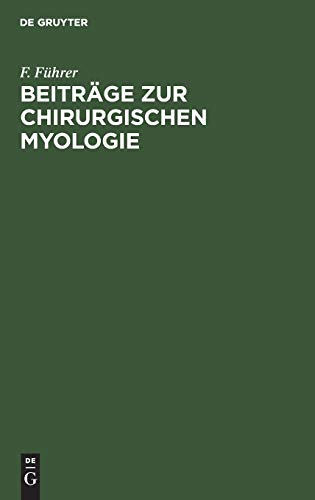 Beitrge Zur Chirurgischen Myologie by F Fhrer ISBN 9783111098821