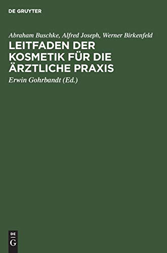 Leitfaden Der Kosmetik Fr Die rztliche PRAXIS by Abraham Buschke ISBN 9783111105635