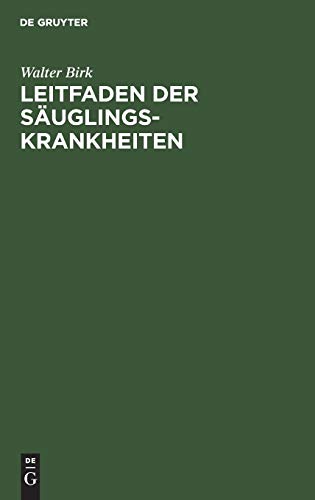 Leitfaden Der Suglingskrankheiten by Walter Birk ISBN 9783111110004