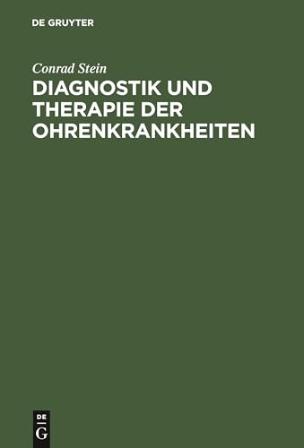 Diagnostik Und Therapie Der Ohrenkrankheiten by Conrad Stein ISBN 9783111115443