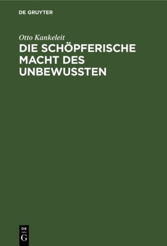 Die Schpferische Macht Des Unbewussten by Otto Kankeleit ISBN 9783111129839