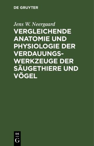 Vergleichende Anatomie Und Physiologie Der Verdauungswerkzeuge Der Sugethiere Und Vgel by Jens W Neergaard ISBN 9783111131771