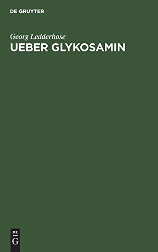 Ueber Glykosamin by Georg Ledderhose ISBN 9783111132273