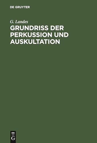 Grundriss der Perkussion und Auskultation by G Landes ISBN 9783111136301