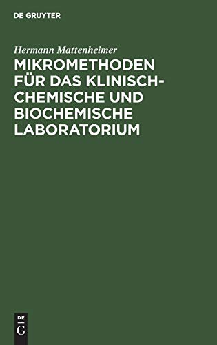 Mikromethoden fr das klinisch-chemische und biochemische Laboratorium by Hermann Mattenheimer Da ISBN 9783111136783