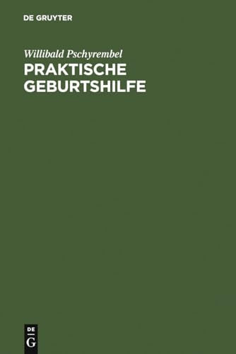Praktische Geburtshilfe by Willibald Pschyrembel ISBN 9783111137421