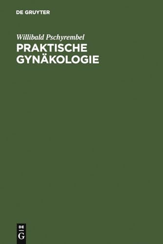 Praktische Gynkologie by Willibald Pschyrembel ISBN 9783111137483