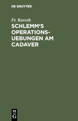 Schlemm's Operations-Uebungen am Cadaver by Fr Ravoth ISBN 9783111137537