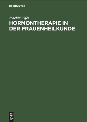 Hormontherapie in Der Frauenheilkunde by Joachim Ufer ISBN 9783111138770