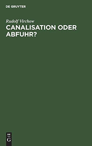 Canalisation oder Abfuhr? by Rudolf Virchow ISBN 9783111138817