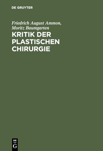 Kritik der plastischen Chirurgie by Friedrich August Ammon ISBN 9783111142753