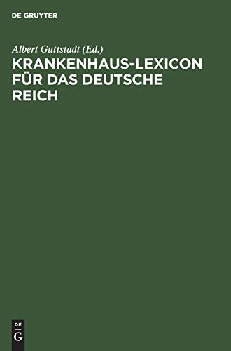 Krankenhaus-Lexicon für das Deutsche Reich by Albert Guttstadt ISBN 9783111148380