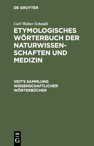 Etymologisches Wrterbuch der Naturwissenschaften und Medizin by Carl Walter Schmidt ISBN 9783111184203