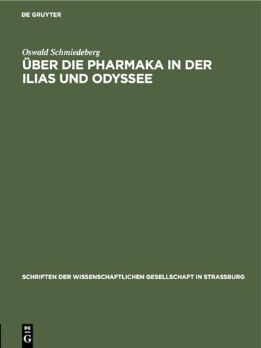 ber Die Pharmaka in Der Ilias Und Odyssee by Oswald Schmiedeberg ISBN 9783111185132