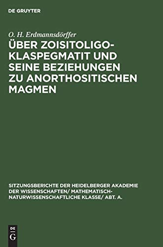 ber Zoisitoligoklaspegmatit Und Seine Beziehungen Zu Anorthositischen Magmen by O Erdmannsdrffer ISBN 9783111190433