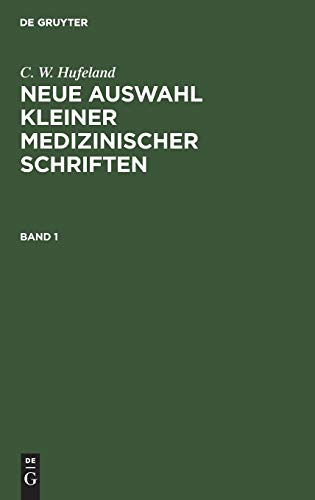 Neue Auswahl kleiner medizinischer Schriften by C W Hufeland ISBN 9783111205465