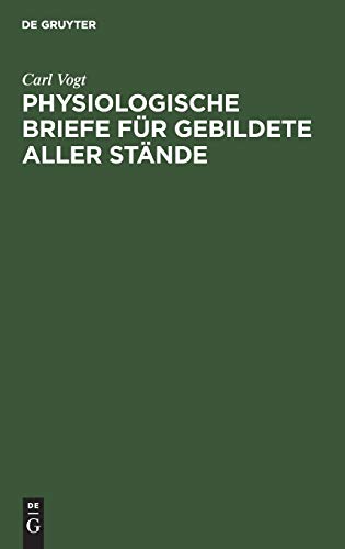 Physiologische Briefe Fr Gebildete Aller Stnde by Carl Vogt ISBN 9783111207964