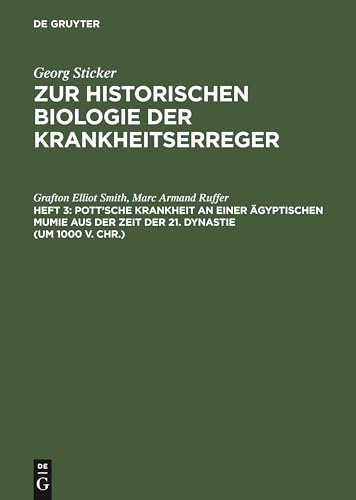 Pott'sche Krankheit an Einer gyptischen Mumie Aus Der Zeit Der 21. Dynastie (Um 1000 V. Chr.) by Grafton Elliot Smith Sir ISBN 9783111208176