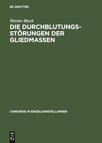Die Durchblutungsstrungen der Gliedmassen by Werner Block ISBN 9783111212692