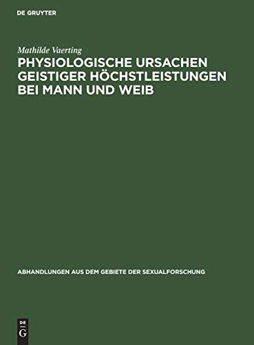 Physiologische Ursachen Geistiger Hchstleistungen Bei Mann Und Weib by Mathilde Vaerting ISBN 9783111221830