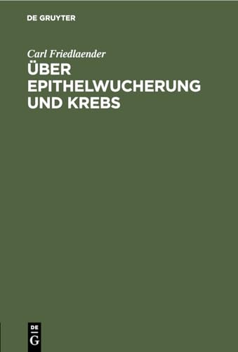 ber Epithelwucherung und Krebs by Carl Friedlaender ISBN 9783111223797