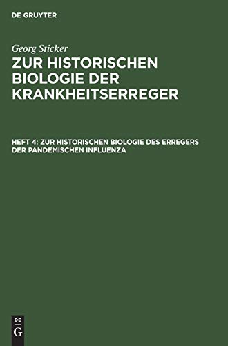 Zur Historischen Biologie Des Erregers Der Pandemischen Influenza by Georg Sticker ISBN 9783111228037
