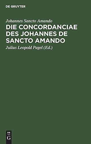 Die Concordanciae des Johannes de Sancto Amando by Johannes Sancto Amando ISBN 9783111228808