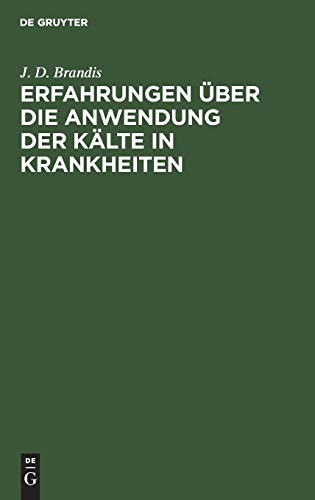 Erfahrungen ber Die Anwendung Der Klte in Krankheiten by J D Brandis ISBN 9783111229829