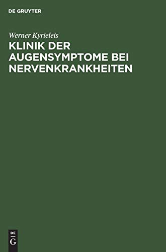Klinik der Augensymptome bei Nervenkrankheiten by Werner Kyrieleis ISBN 9783111262468