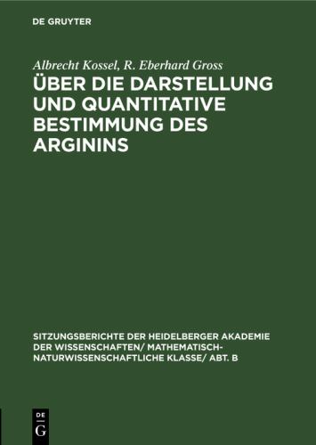 ber Die Darstellung Und Quantitative Bestimmung Des Arginins by Albrecht Kossel ISBN 9783111273105